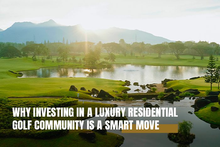 Top reasons to buy in a luxury residential golf community