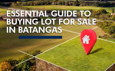 Essential guide to buying lot for sale in Batangas