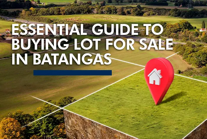 essential guide to buying lot for Sale in Batangas