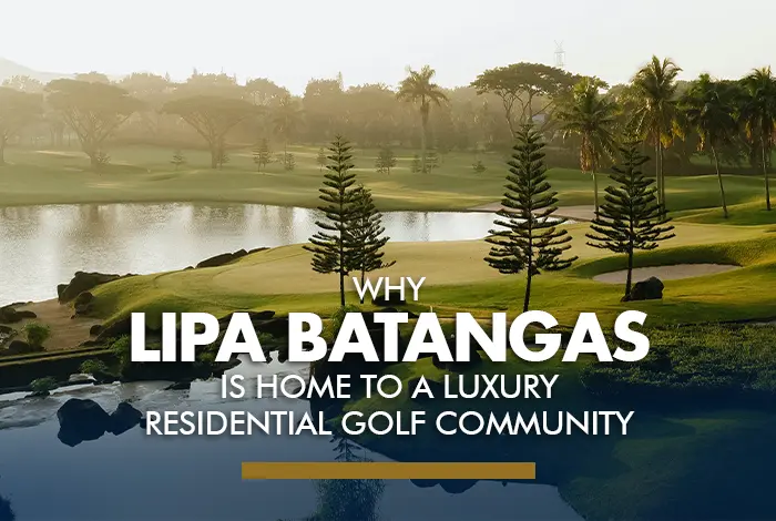 Article artwork_November 2 Why Lipa, Batangas is home to a luxury residential golf community