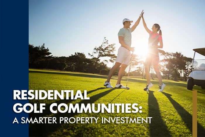 Residential Golf Communities: A smarter property Investment