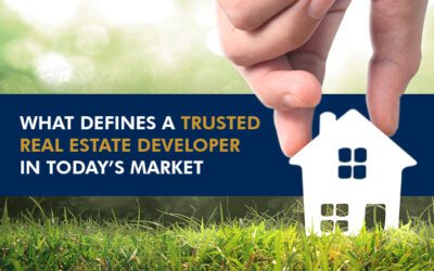 What Defines a Trusted Real Estate Developer in Today’s Market