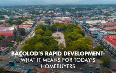 Bacolod’s Rapid Development: What It Means for Today’s Homebuyers